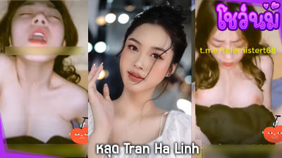 คลิปหลุด HaLinh ดาราสาว เป็นข่าวกระแสดัง Tran Ha Linh หลุดเย็ดกับผัว นมขาวจั๊ว หีเนียนกิ๊ปเสียงครางโคตรเสียว โชว์นม.com